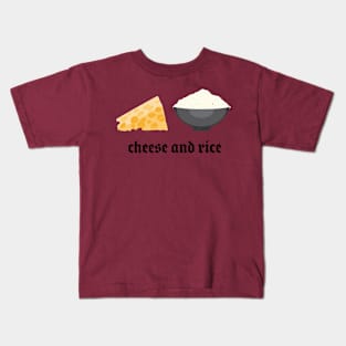 cheese and rice! Kids T-Shirt